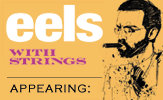 EELS WITH STRINGS NOW APPEARING