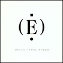 Hello Cruel World