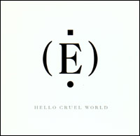 Hello Cruel World