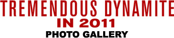 Tremendous Dynamite in 2011 Gallery