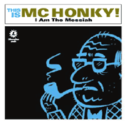 MC HONKY: I AM THE MESSIAH