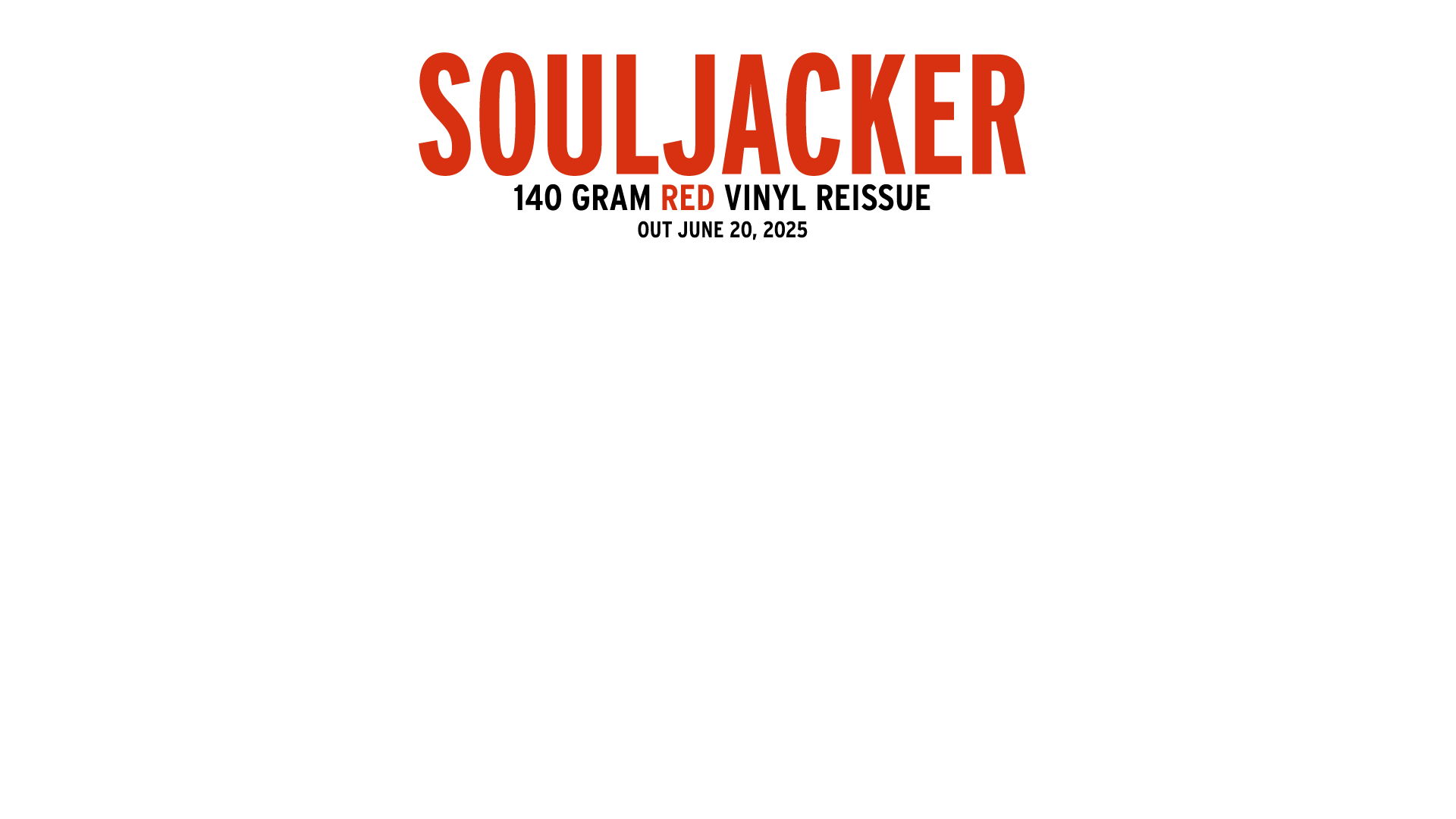 SOULJACKER REISSUE Out June 20, 2025